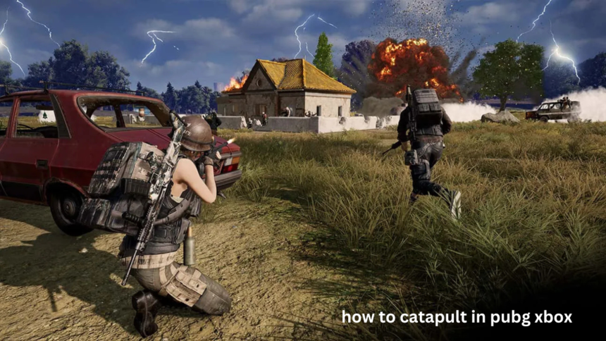 how to catapult in pubg xbox